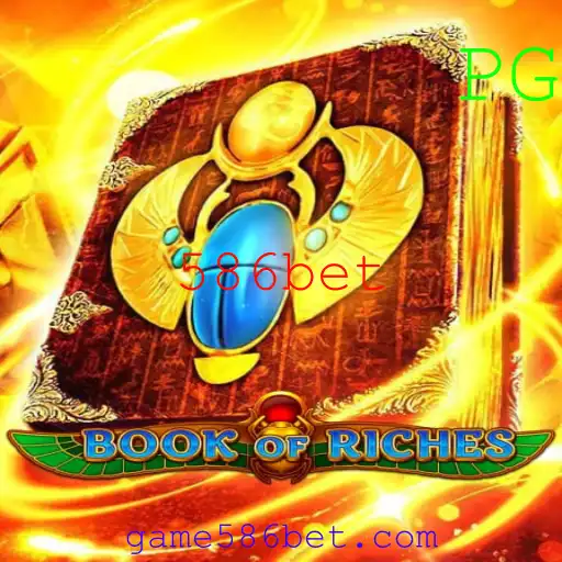 Explorando o Fascinante Universo do Jogo BookofRiches na Plataforma 586bet