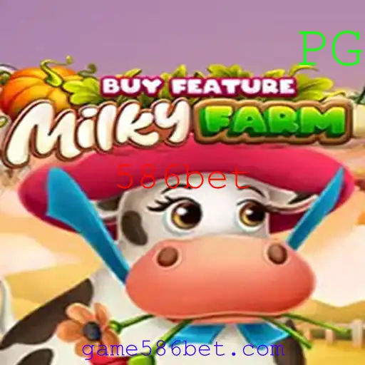MilkyFarmBuyFeature: Imersão no Mundo Agrícola com 586bet