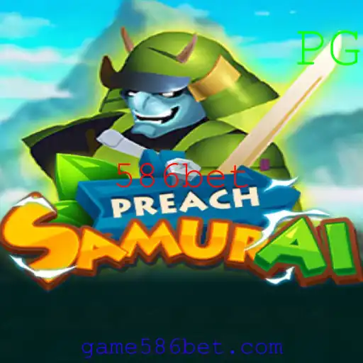 Descubra o Mundo Estratégico de PreachSamurai em 586bet